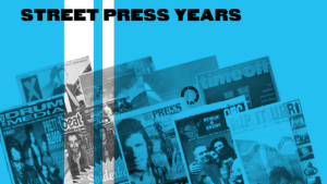 Ep 07: Street Press In the 90s – Show Notes