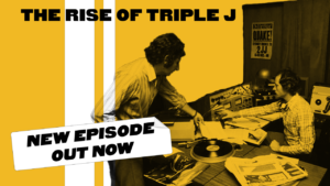 Ep 01: A Rumble In The Old Machine – The Rise of Triple J
