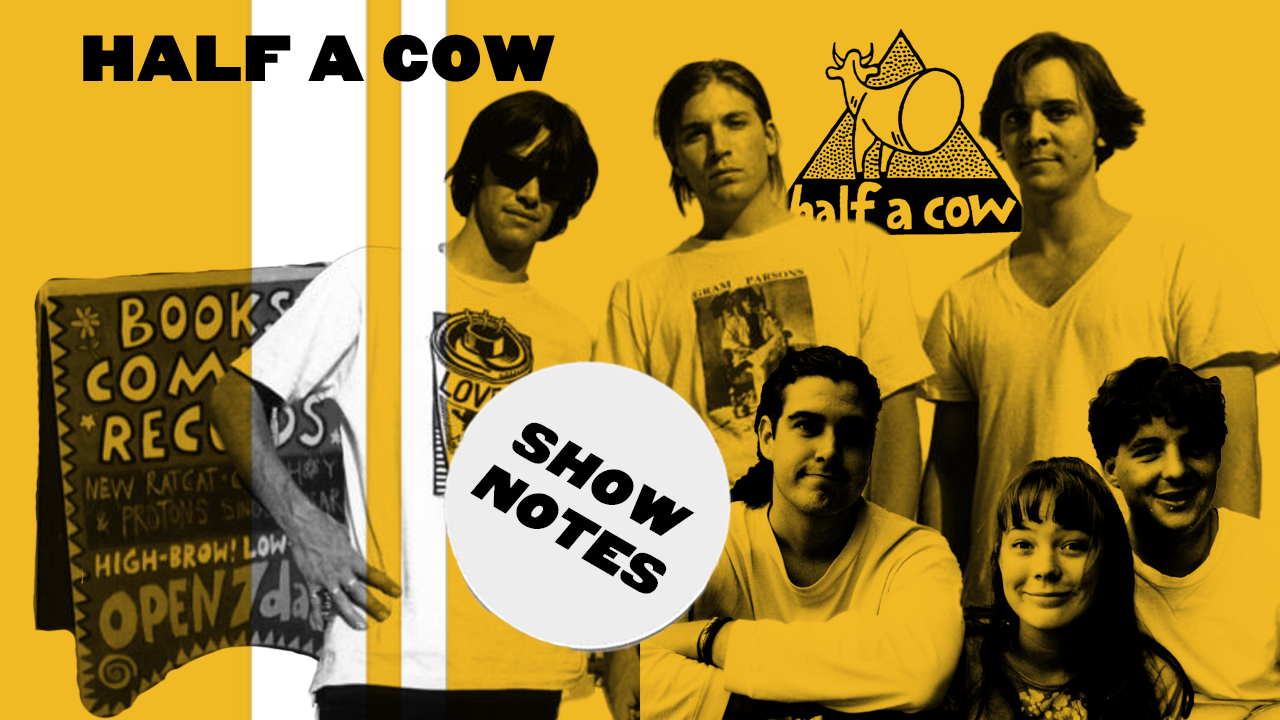 Ep 06: Half A Cow Records - Show Notes - Just Ace