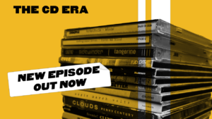 Ep 11: Goodbye Vinyl – The CD Era