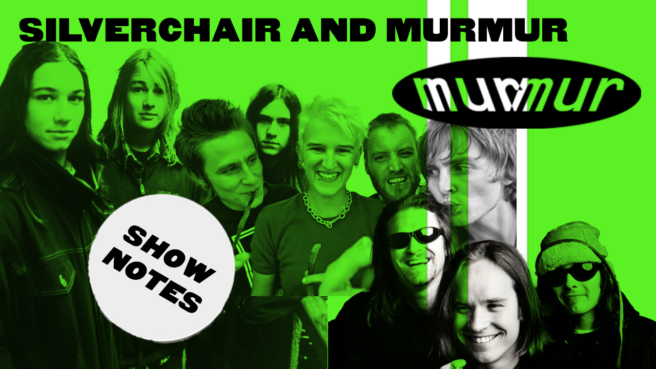 Ep 20: silverchair and Murmur – show notes